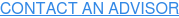 CONTACT AN ADVISOR